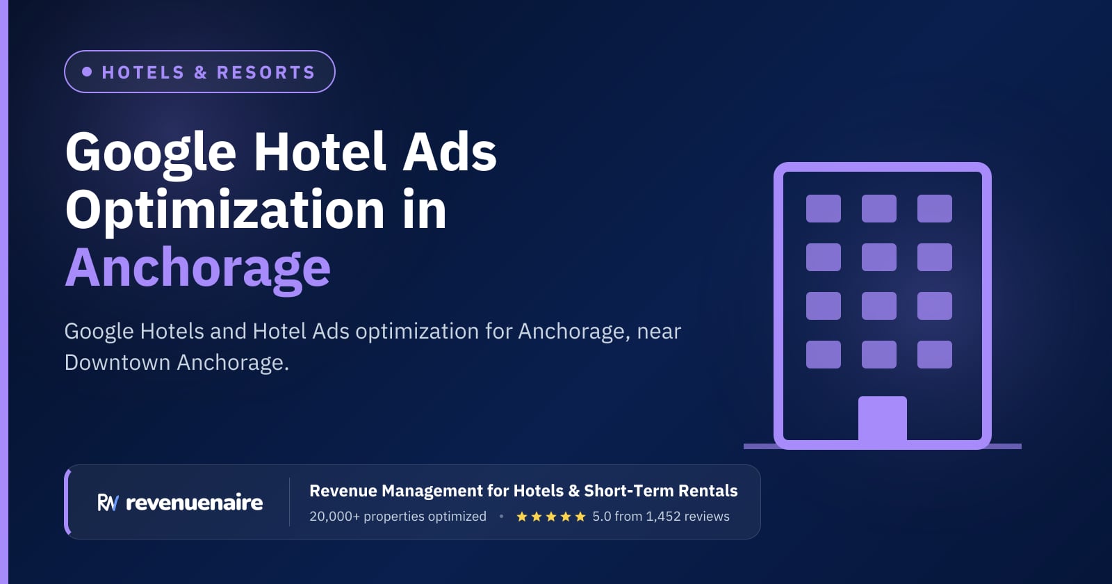 Google Hotel Ads Optimization in Anchorage & Alaska, United States