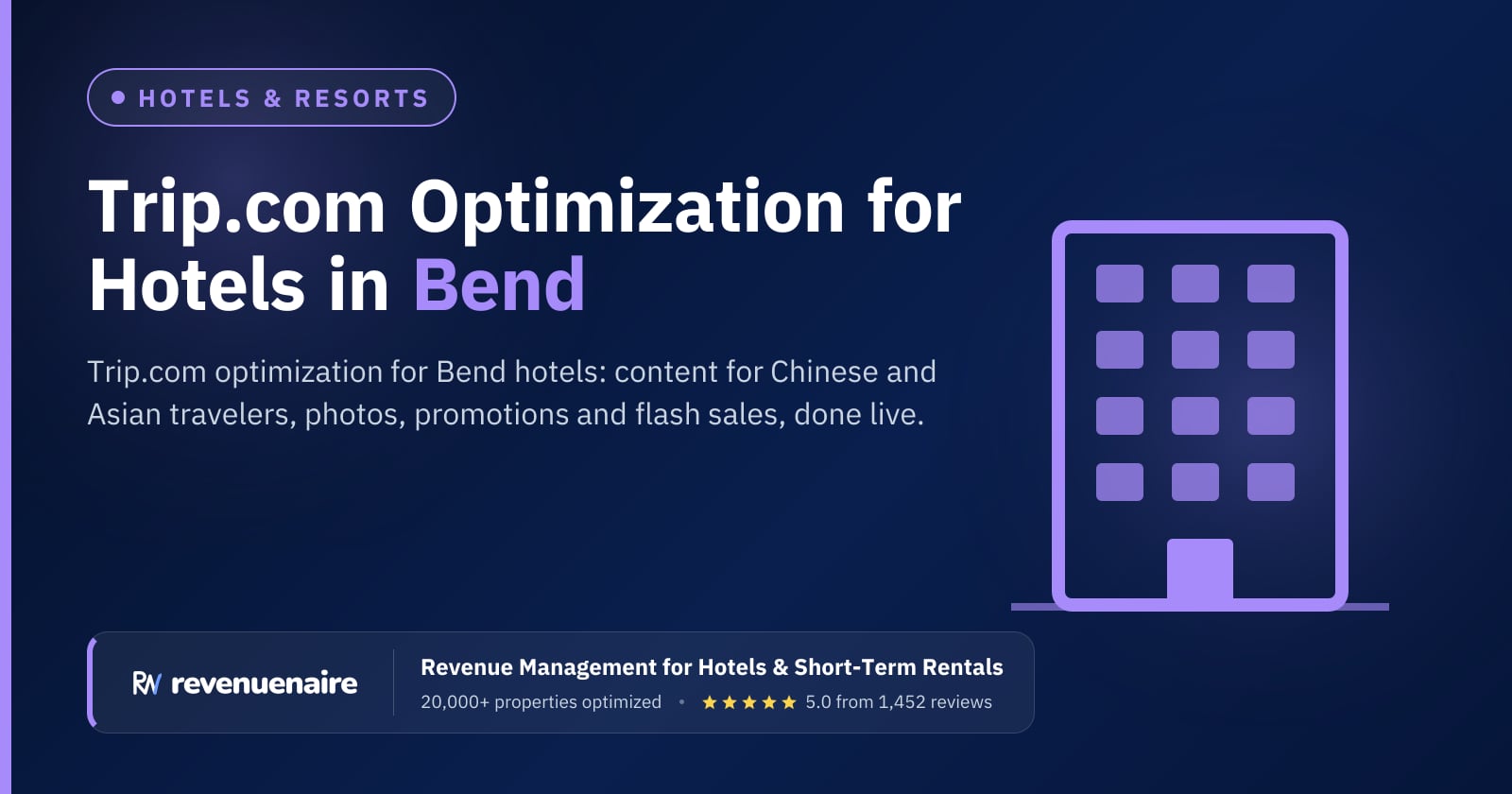 Trip.com Optimization for Hotels in Bend & Central Oregon, United States