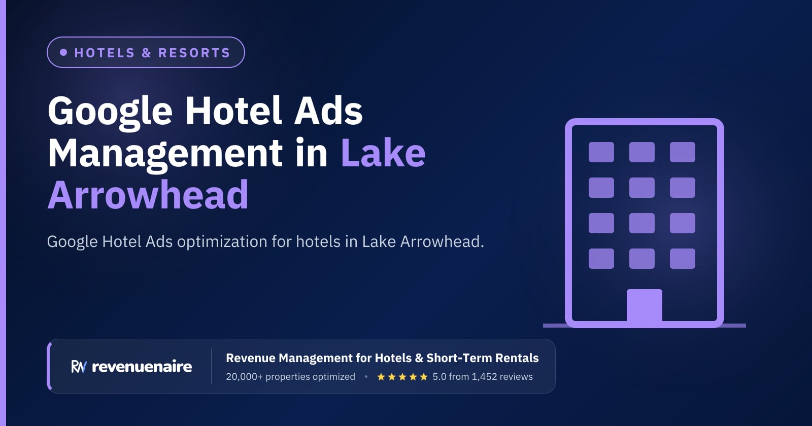 Google Hotel Ads Optimization in Lake Arrowhead & Crestline, United States