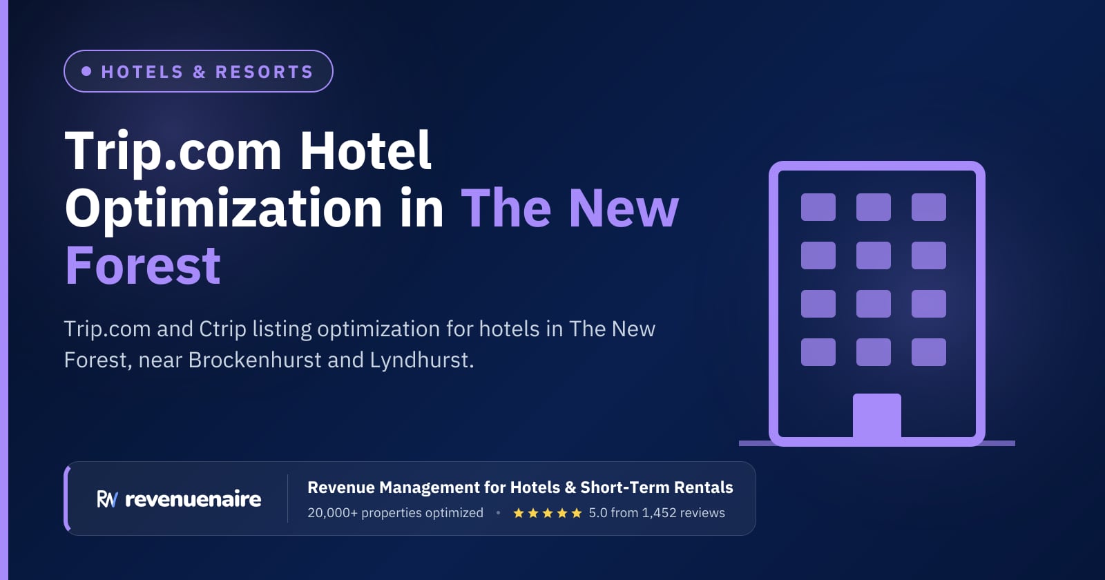 Trip.com Optimization for Hotels in The New Forest & Bournemouth, United Kingdom