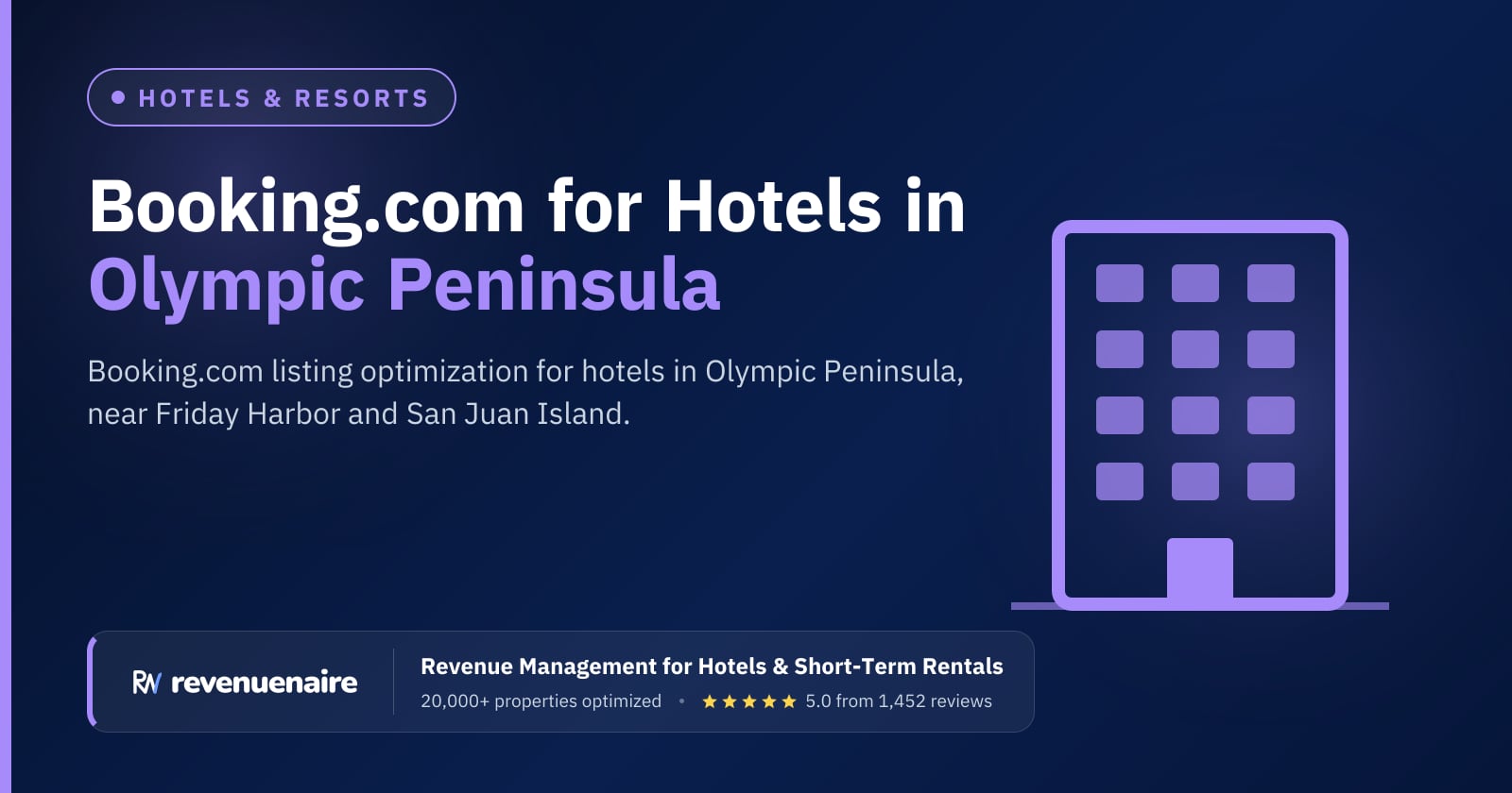 Booking.com Optimization for Hotels in Olympic Peninsula & San Juan Islands, United States