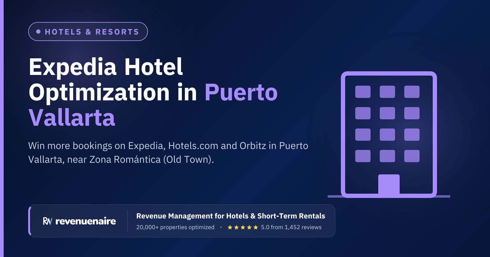 Expedia Optimization for Hotels in Puerto Vallarta & Riviera Nayarit, Mexico