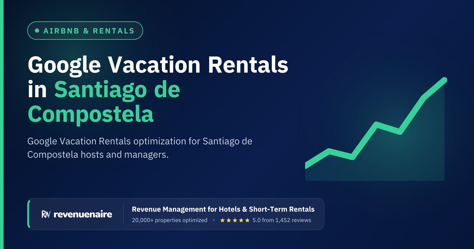 Google Vacation Rentals Optimization in Santiago de Compostela & Galicia, Spain