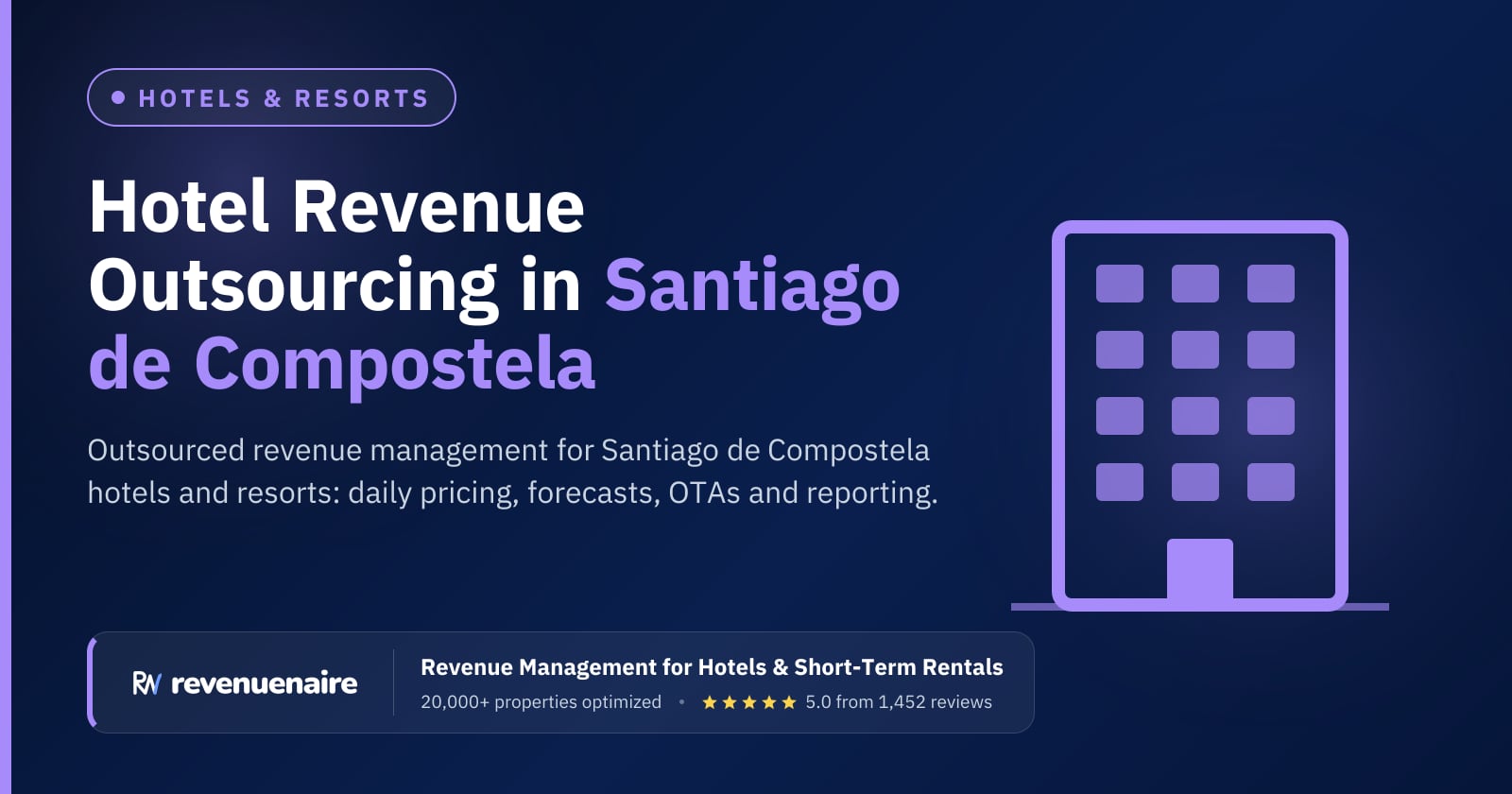 Hotel Revenue Management Outsourcing in Santiago de Compostela & Galicia, Spain