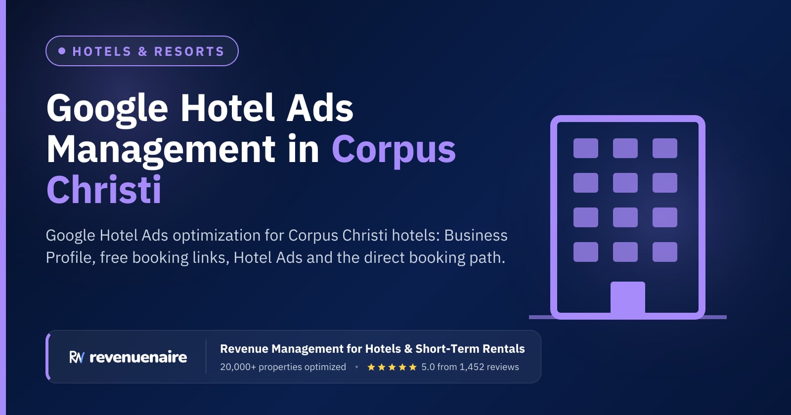 Google Hotel Ads Optimization in Corpus Christi, Port Aransas & South Padre, United States