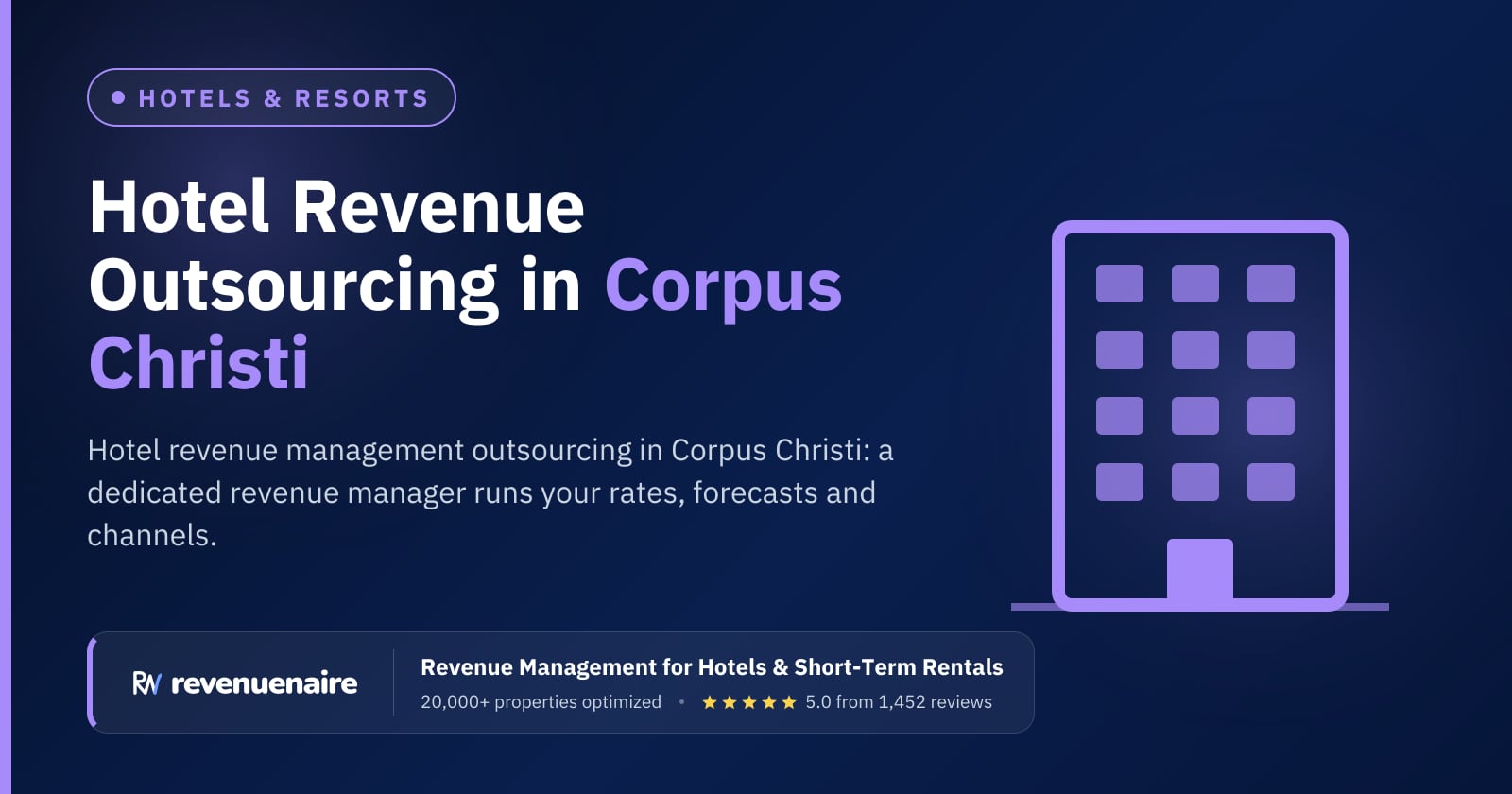 Hotel Revenue Management Outsourcing in Corpus Christi, Port Aransas & South Padre, United States